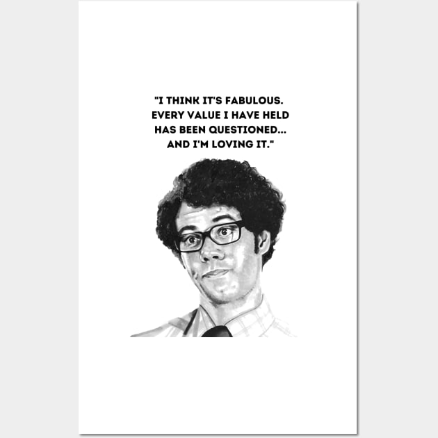 Moss, "I think its fabulous." The IT Crowd. Wall Art by DoodlerLoodles